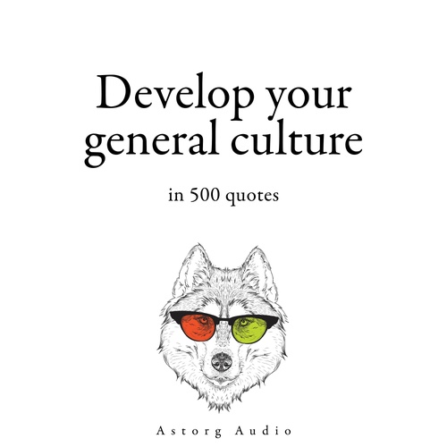 Couverture audiobook de Develop your General Culture in 500 Quotes, de Albert Einstein, Confucius, Sun Tzu, William Shakespeare, Winston Churchill
