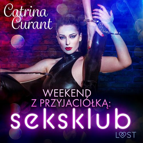 audiobook cover of Weekend z przyjaciólka: seksklub - opowiadanie erotyczne, by Catrina Curant