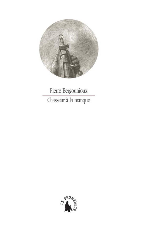 ebook cover of Chasseur à la manque, by Pierre Bergounioux