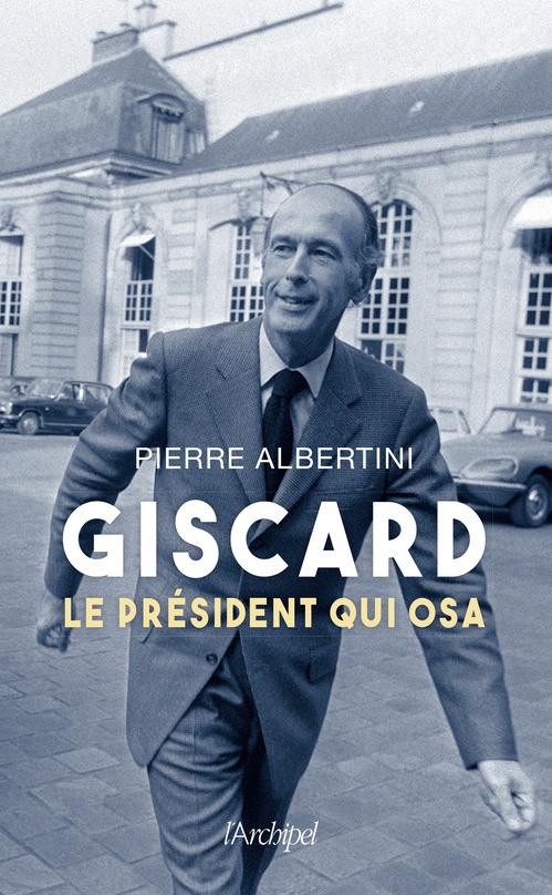 Couverture ebook de Giscard, le président qui osa, de Pierre Albertini