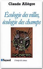 ebook cover of Ecologie des villes, écologie des champs, by Claude Allègre
