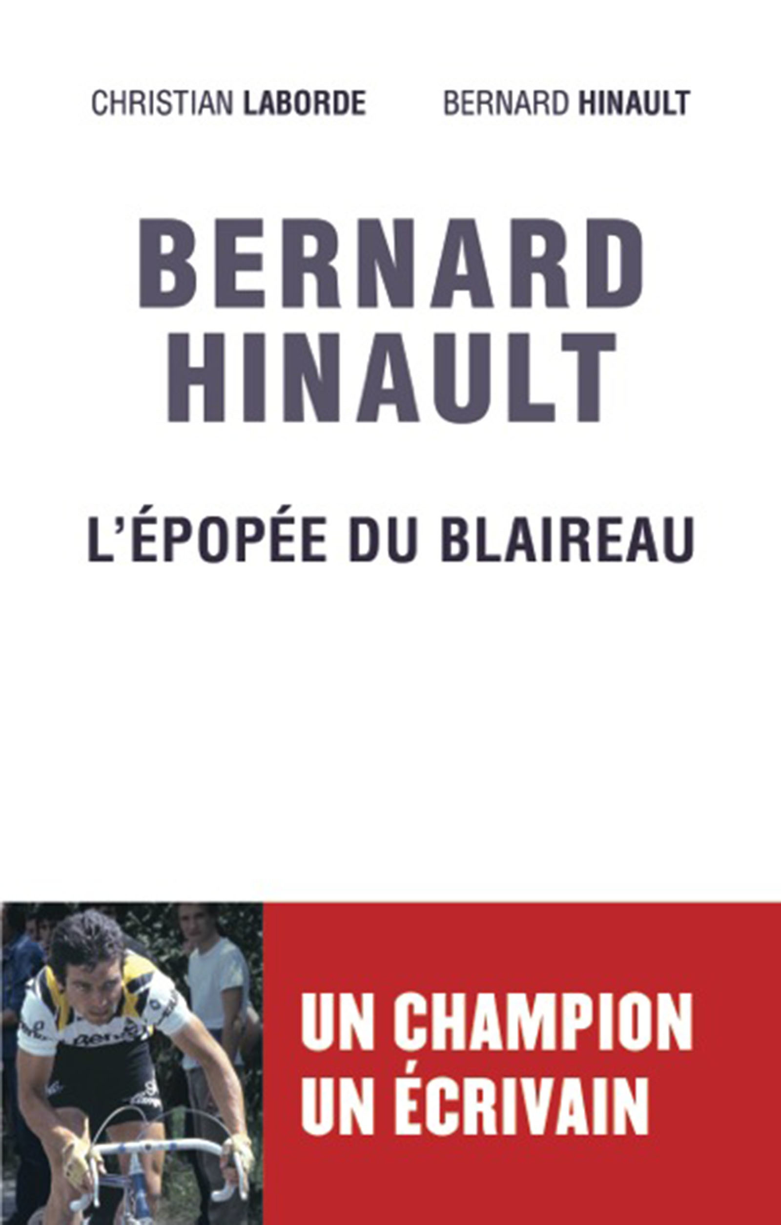 ebook cover of Bernard Hinault - L'épopée du blaireau, by Bernard Hinault, Christian Laborde