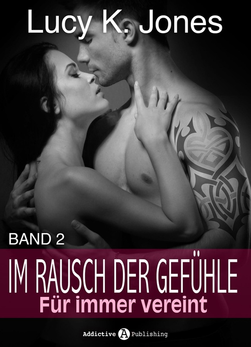 Couverture ebook de Im Rausch der Gefühle - Für immer vereint, 2, de Lucy K. Jones