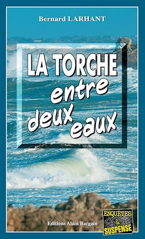 ebook cover of La Torche entre deux eaux, by Bernard Larhant