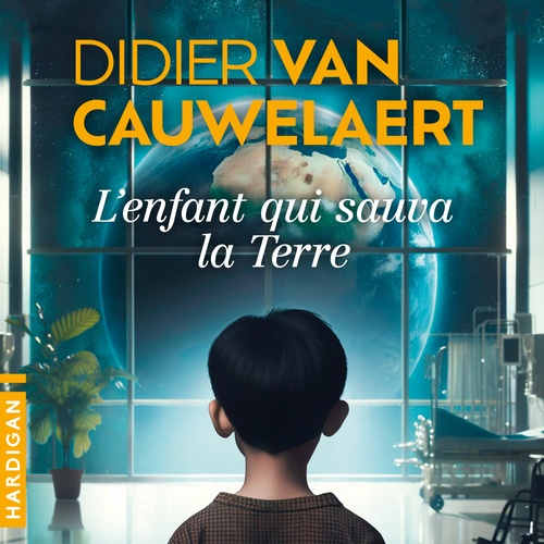 audiobook cover of L'Enfant qui sauva la Terre, by Didier Van Cauwelaert