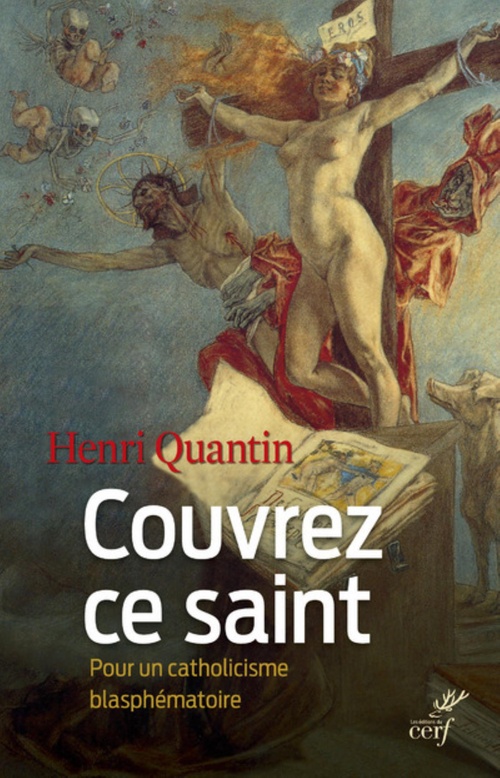 Couverture ebook de Couvrez ce saint. Pour un catholicisme blasphématoire, de Henri Quantin