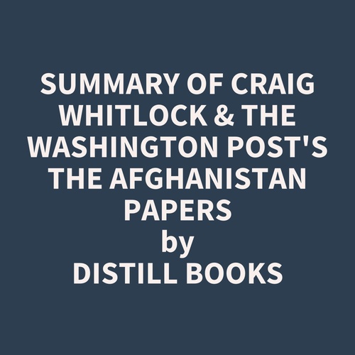 Couverture audiobook de Summary of Craig Whitlock & The Washington Post's The Afghanistan Papers, de Distill Books
