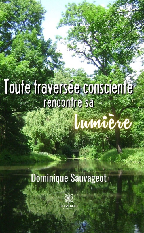 Couverture ebook de Toute traversée consciente rencontre sa lumière, de Dominique Sauvageot