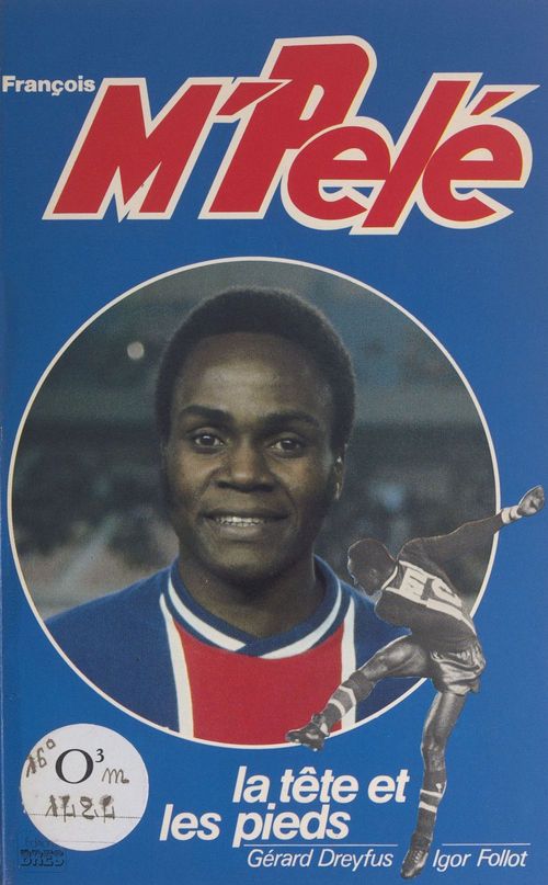 ebook cover of François M'Pelé, la tête et les pieds, by Gerard Dreyfus, Igor Follot