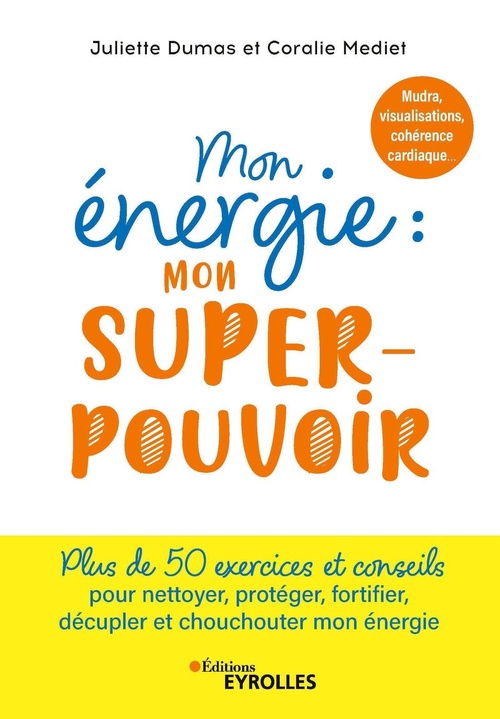 Couverture ebook de Mon énergie : mon superpouvoir, de Juliette Dumas, Coralie Mediet