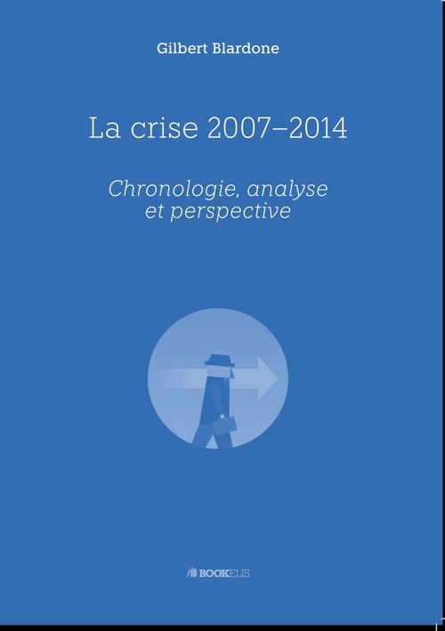 ebook cover of La crise 2007-2014, by Gilbert Blardone