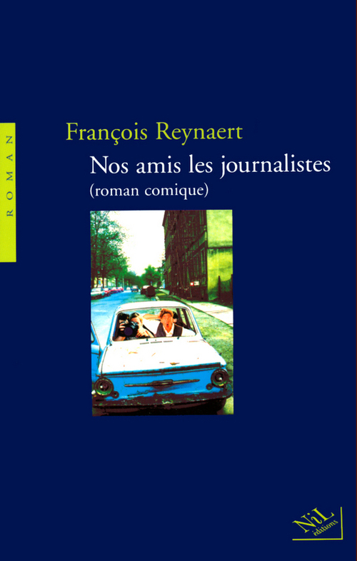 Couverture ebook de Nos amis les journalistes (roman comique), de François Reynaert