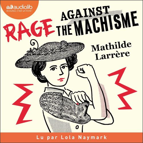 audiobook cover of Rage against the machisme, by Mathilde Larrère