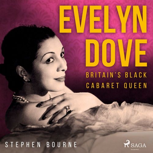 audiobook cover of Evelyn Dove: Britain´s Black Cabaret Queen, by Stephen Bourne