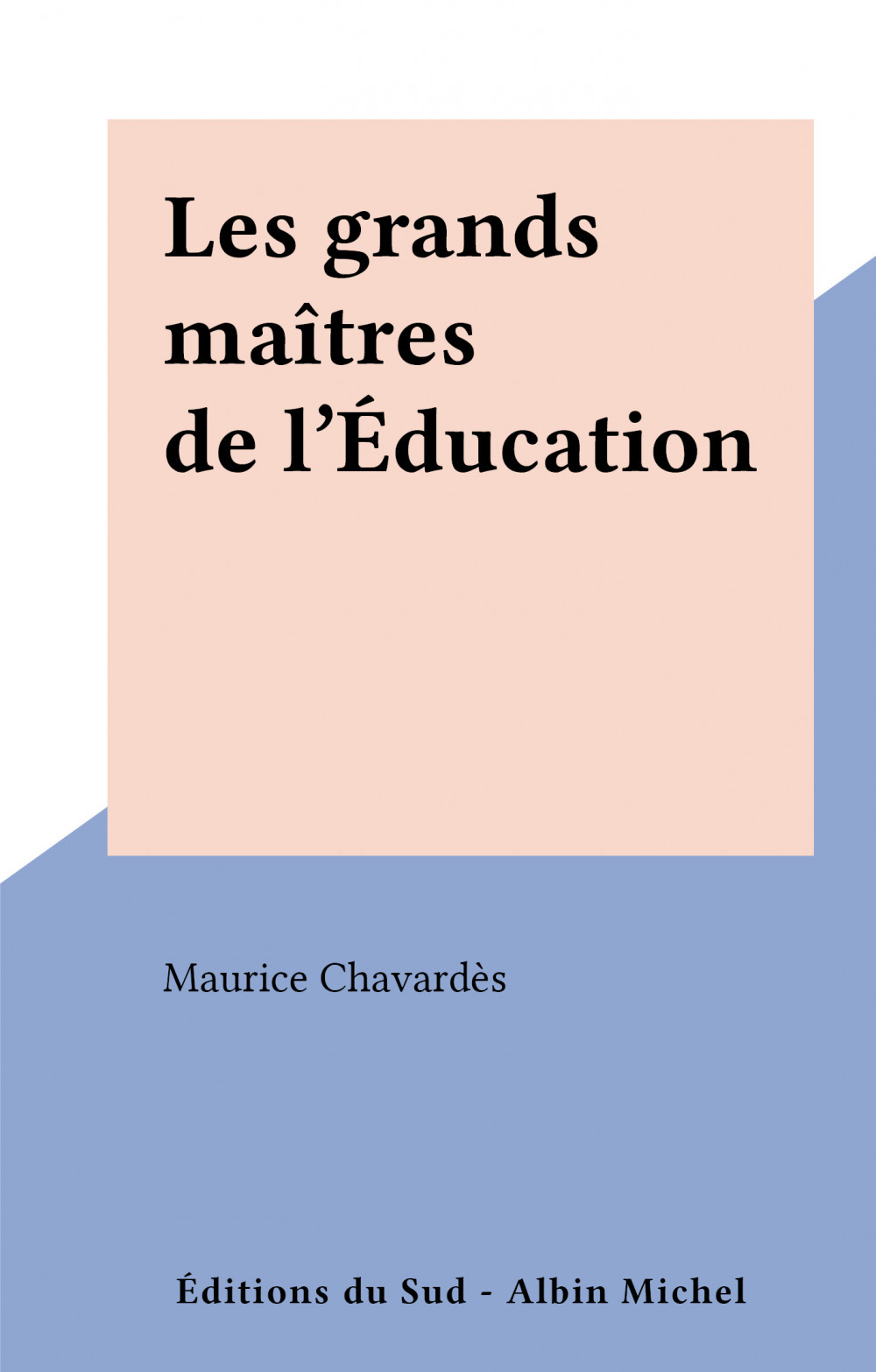 ebook cover of Les grands maîtres de l'Éducation, by Maurice Chavardes