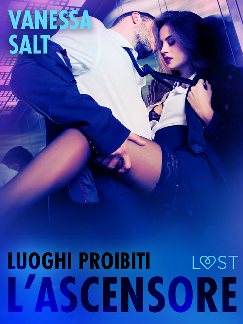 ebook cover of Luoghi proibiti : L´ascensore - Breve racconto erotico, by Vanessa Salt