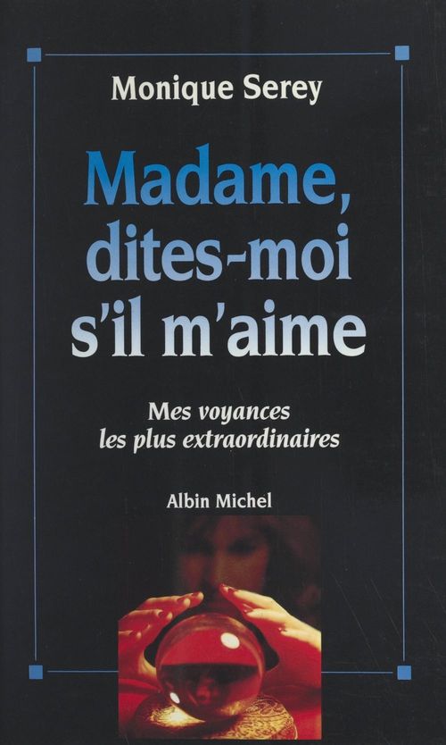 Couverture ebook de Madame, dites-moi s'il m'aime, de Monique Serey