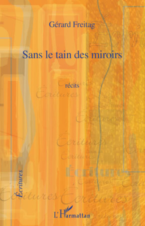 Couverture ebook de Sans le tain des miroirs, de Gérard Freitag