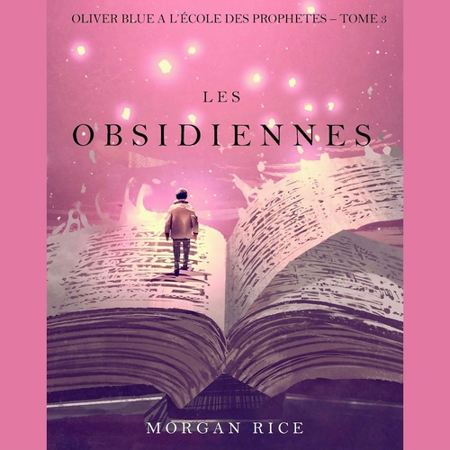 Couverture audiobook de Les Obsidiennes  (Oliver Blue à l'École des Prophètes - Tome 3), de Morgan Rice