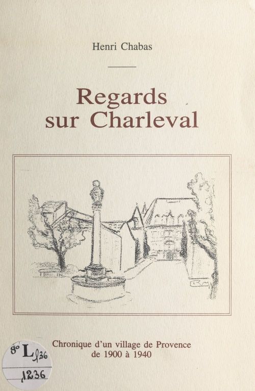 Couverture ebook de Regards sur Charleval, de Henri Chabas