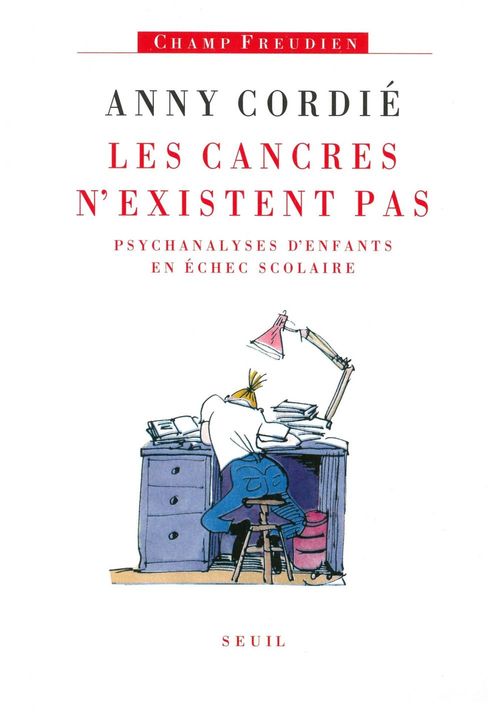 Couverture ebook de Les Cancres n'existent pas. Psychanalyses d'enfants en échec scolaire, de Cordie Anny