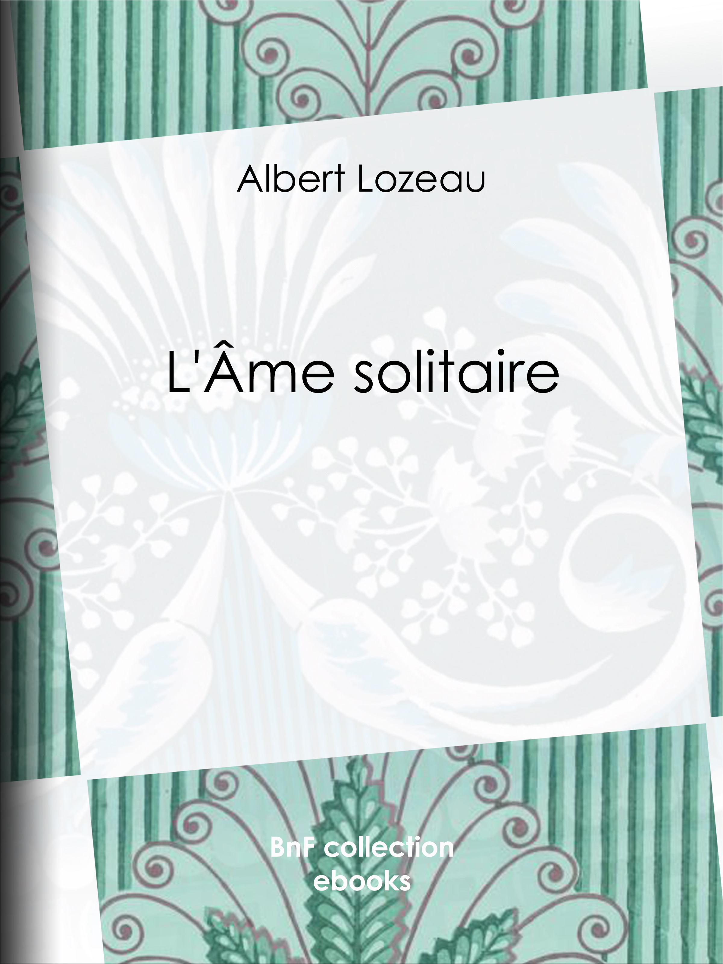 ebook cover of L'Âme solitaire, by Albert Lozeau