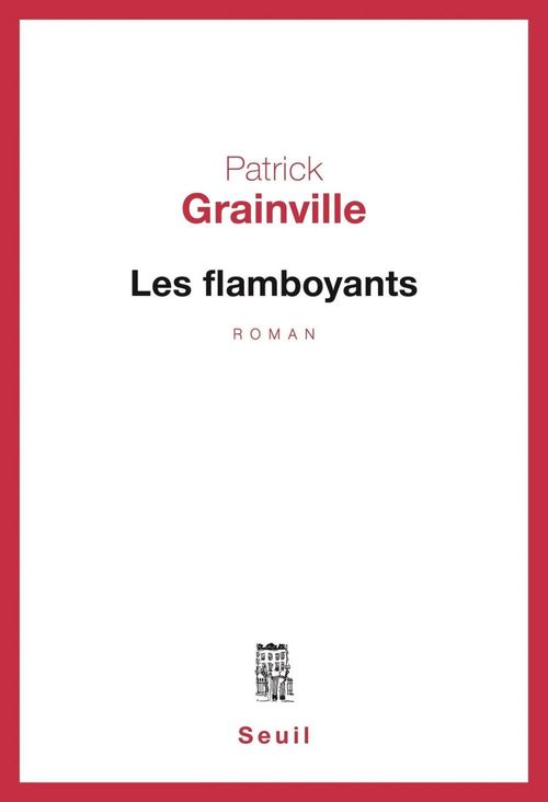 Couverture ebook de Les Flamboyants - Prix Goncourt 1976, de Patrick Grainville