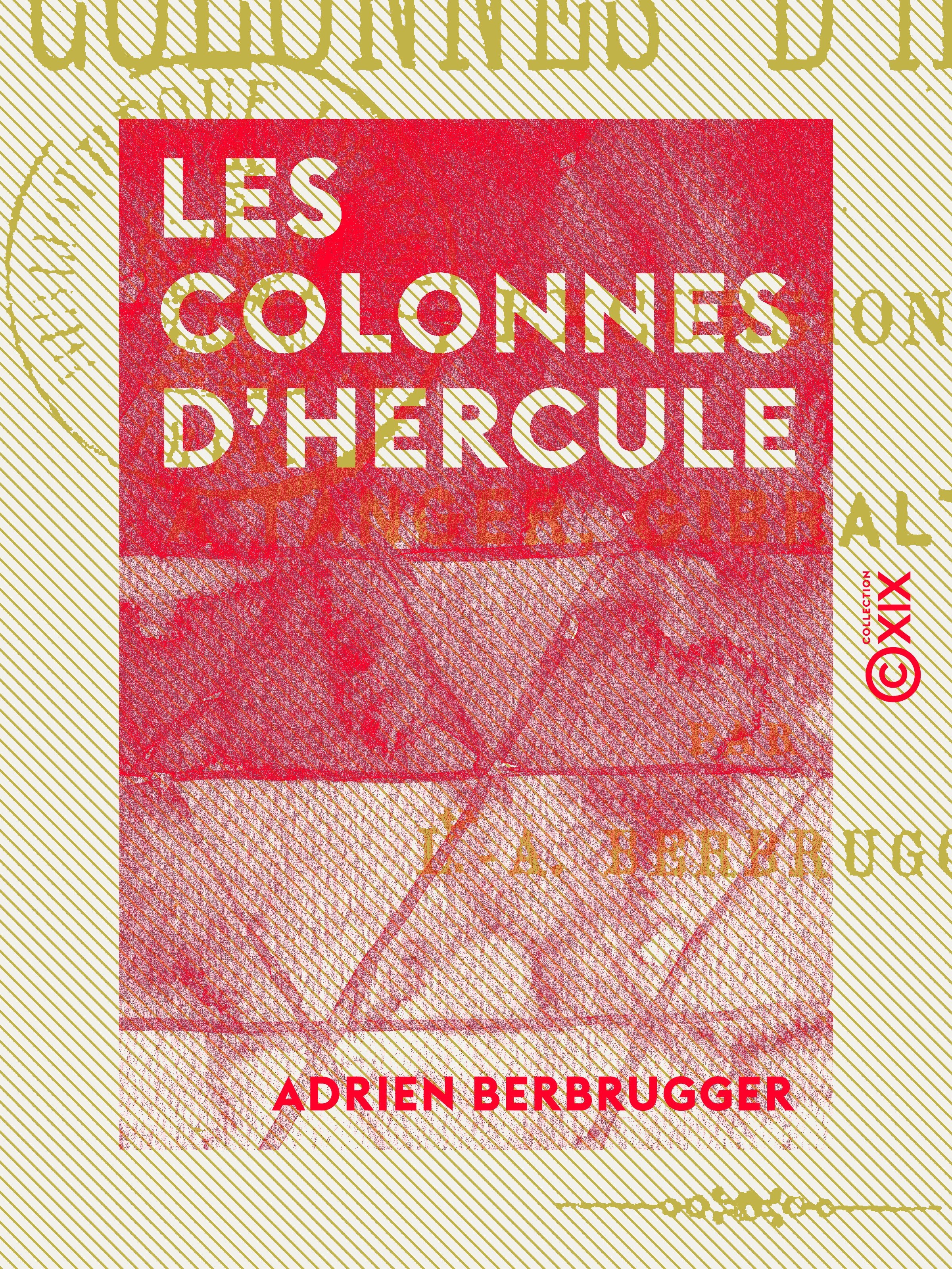 Couverture ebook de Les Colonnes d'Hercule - Excursion à Tanger, Gibraltar, etc., de Adrien Berbrugger