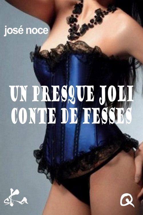 ebook cover of Un presque joli conte de fesses, by Jose Noce