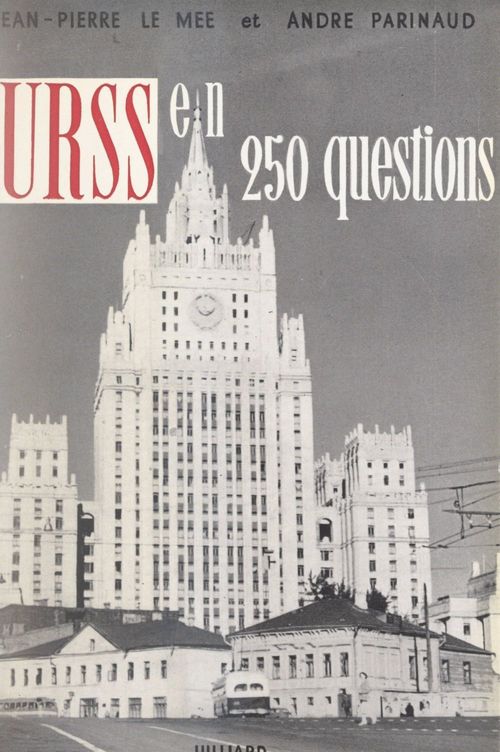 Couverture ebook de L'U.R.S.S. en 250 questions, de Jean-Pierre Le Mee, André Parinaud