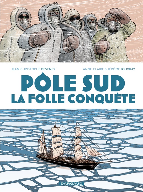 Couverture ebook de Pôle Sud, la folle conquête, de Jean-Christophe Deveney