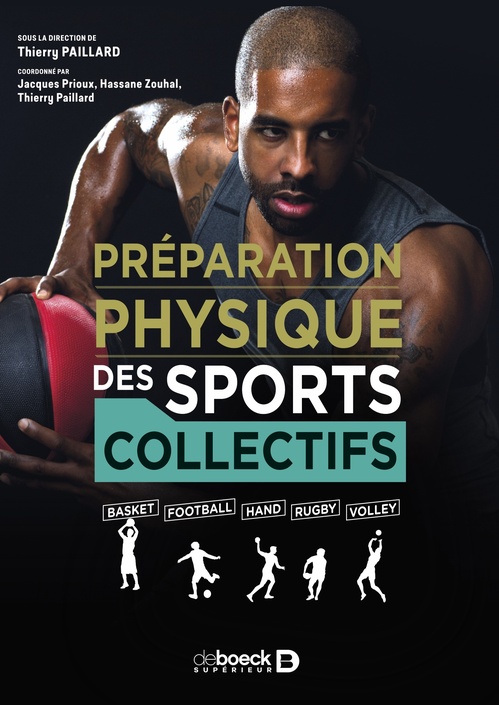 Couverture ebook de La préparation physique des sports collectifs, de Thierry Paillard, Hassane Zouhal, Jacques Prioux