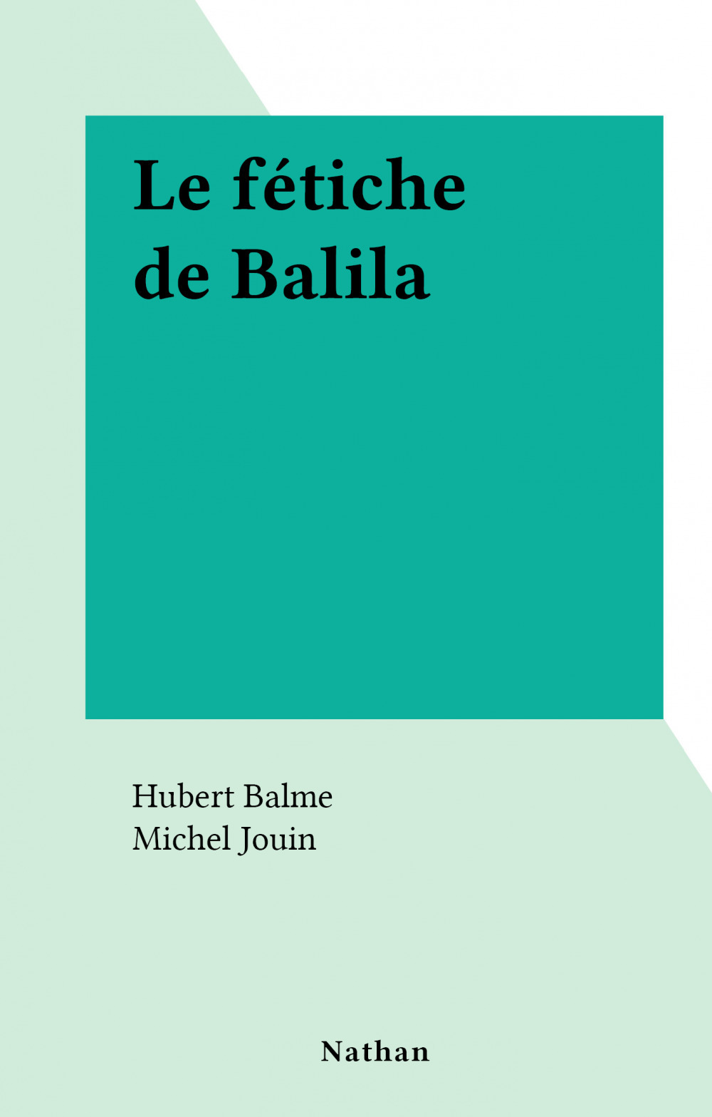 Couverture ebook de Le fétiche de Balila, de Hubert Balme