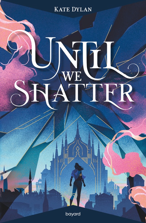 ebook cover of Until we shatter, by Kate Dylan