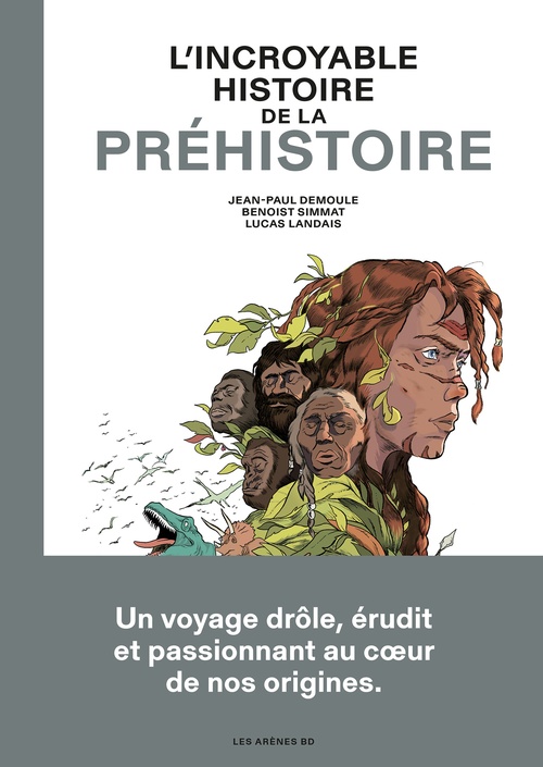 ebook cover of L'incroyable histoire de la Préhistoire, by Jean-Paul Demoule, Benoist Simmat, Lucas Landais