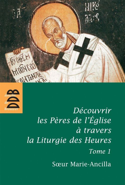 ebook cover of Découvrir les Pères de l'Eglise à travers la Liturgie des Heures, by Marie-Ancilla