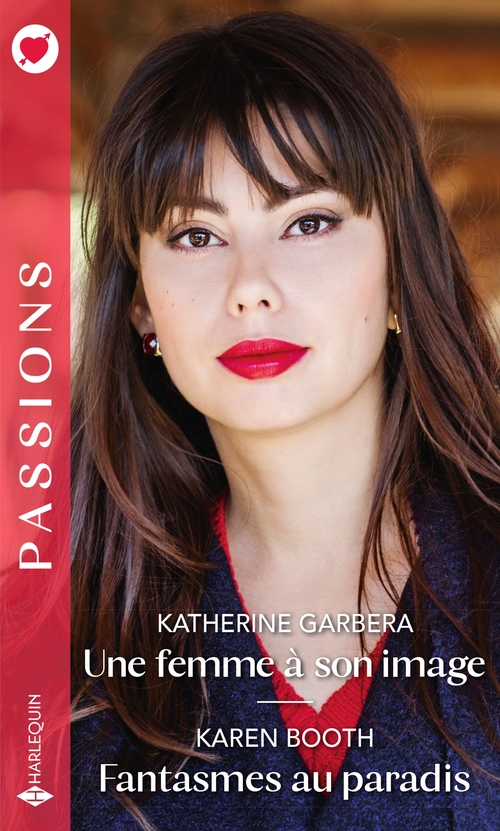 Couverture ebook de Une femme à son image - Fantasmes au paradis, de Karen Booth, Katherine Garbera
