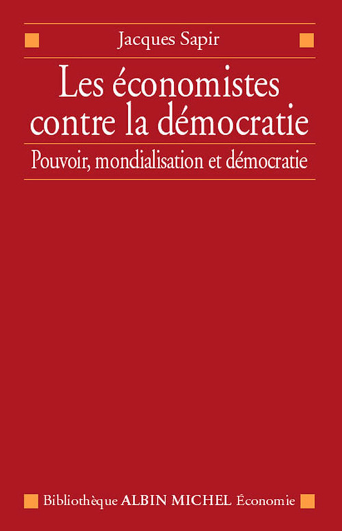 ebook cover of Les Économistes contre la démocratie, by Jacques Sapir