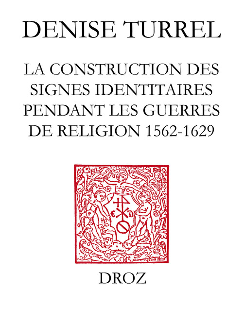ebook cover of Le Blanc de France : la construction des signes identitaires pendant les guerres de Religion (1562-1629), by Turrel Denise