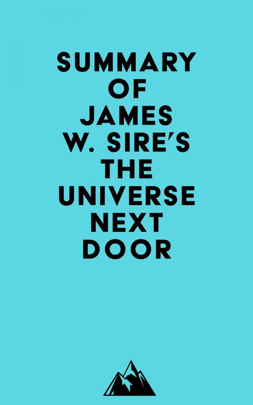 Couverture ebook de Summary of James W. Sire's The Universe Next Door, de Everest Media