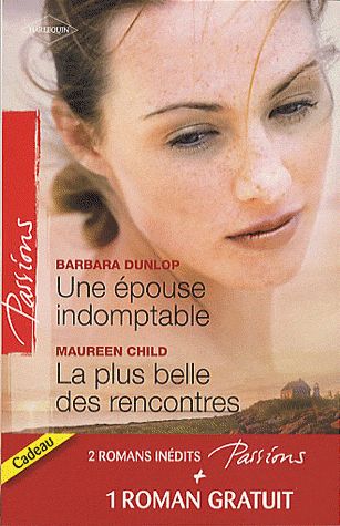 ebook cover of Une épouse indomptable - La plus belle des rencontres - Contrat privé, by Maureen Child, Barbara Dunlop