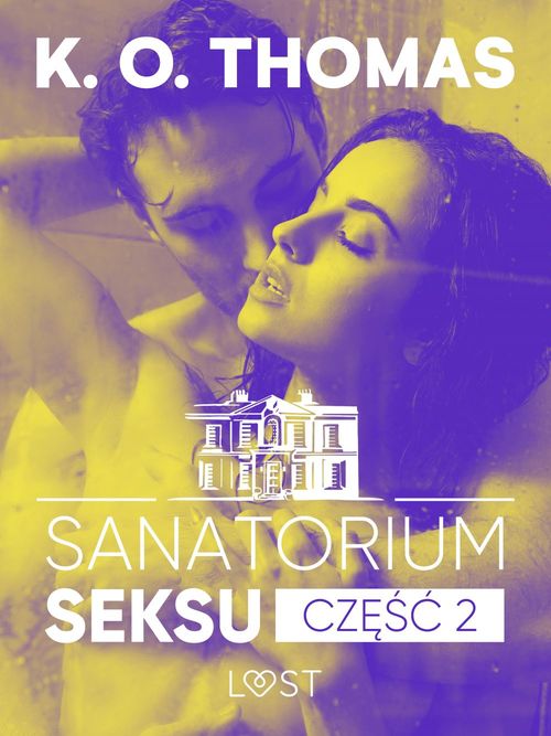 ebook cover of Sanatorium Seksu 2: Marta, THELMA i louise - seria erotyczna, by K.O. Thomas