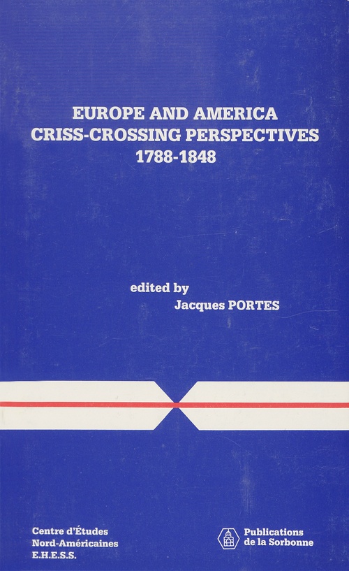 Couverture ebook de Europe and America Criss-Crossing Perspectives, 1788-1848, de Jacques Portes