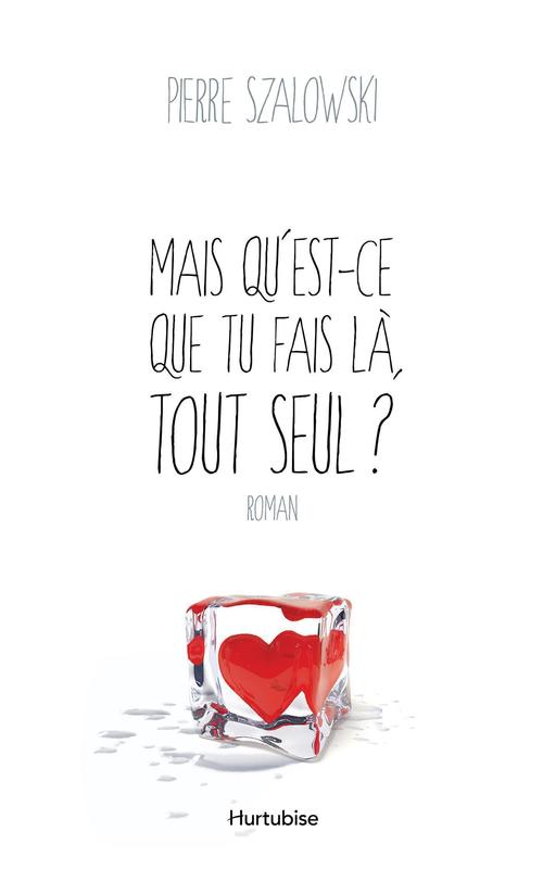 Couverture ebook de Mais qu´est-ce que tu fais là, tout seul?, de Pierre Szalowski