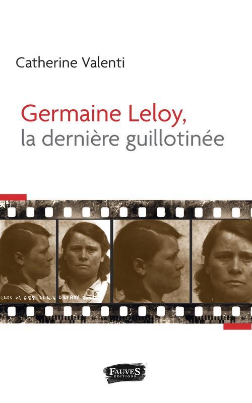 ebook cover of Germaine Leloy, la dernière guillotinée, by Catherine Valenti