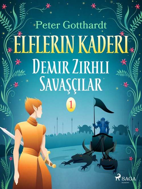 ebook cover of Elflerin Kaderi 1: Demir Zirhli Savasçilar, by Peter Gotthardt