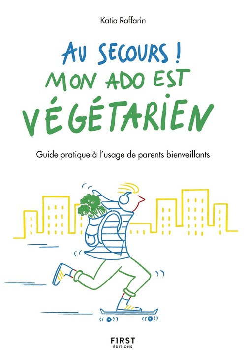 Couverture ebook de Au secours, mon ado est végétarien !, de Katia Raffarin, Federica Del proposto