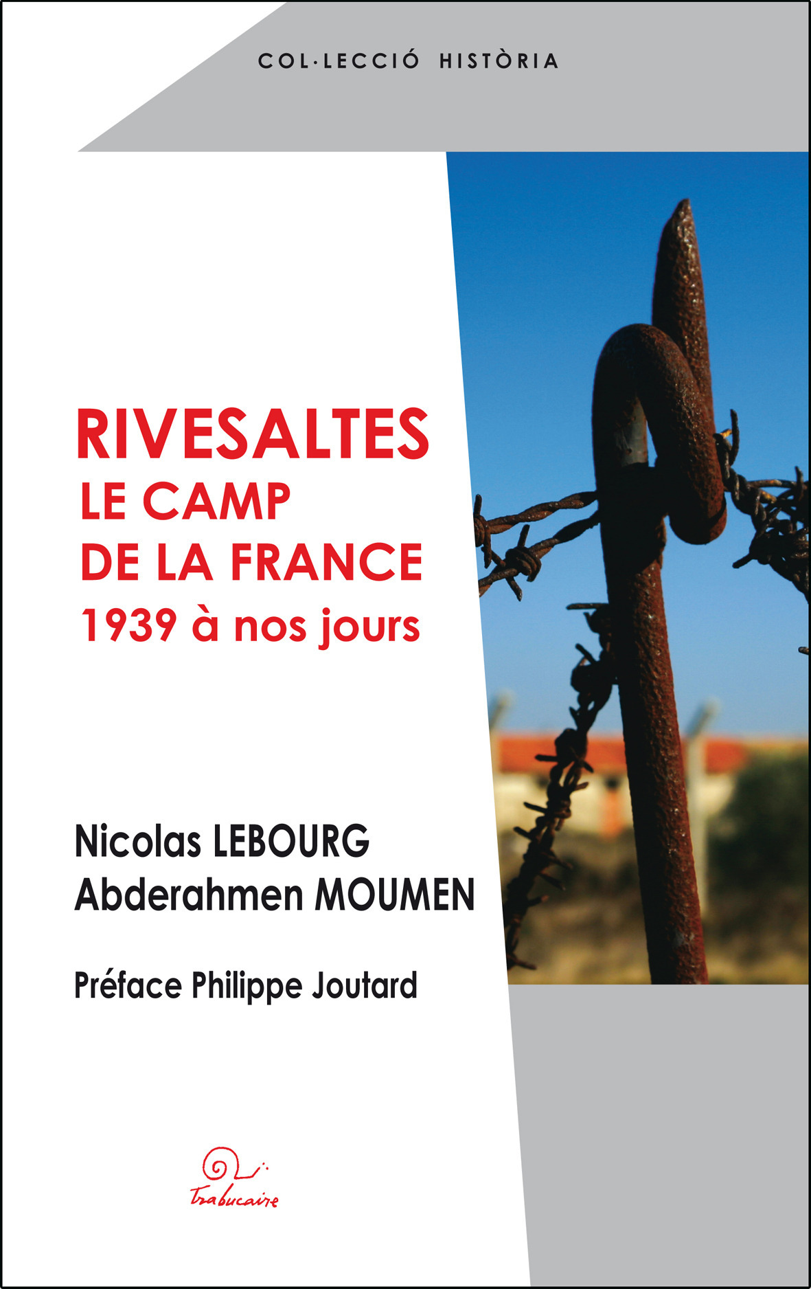 ebook cover of Rivesaltes le camp de la France, by Nicolas Lebourg, Abderahmen Moumen