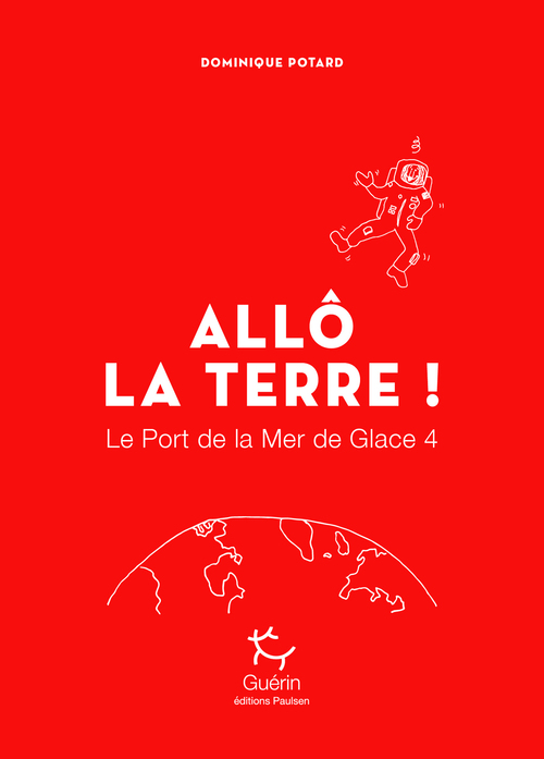 Couverture ebook de Le Port de la Mer de Glace - tome 4 Allô la Terre !, de Dominique Potard