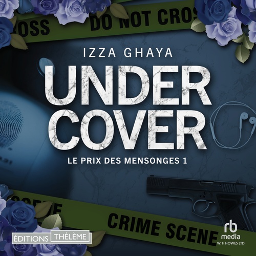 Couverture audiobook de Le Prix des mensonges - Undercover T1, de Izza Ghaya